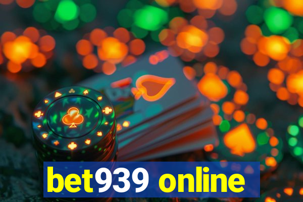 bet939 online